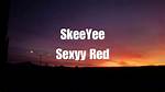 Lyrics & Translations of Skeeyee by Sexyy Red