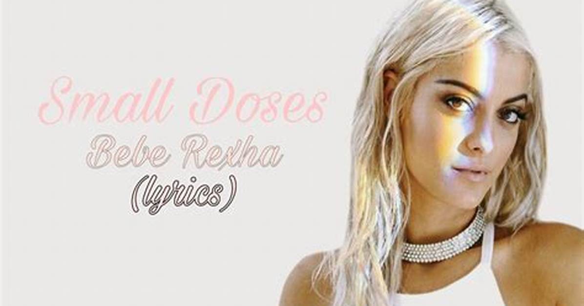 Lyrics & Translations of Small Doses by Bebe Rexha