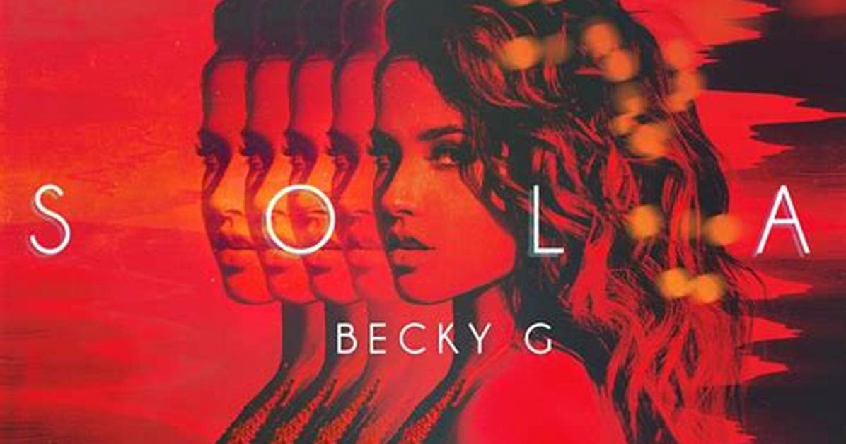 Lyrics & Translations of Sola by Becky G