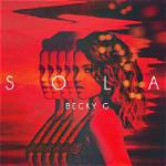 Lyrics & Translations of Sola by Becky G