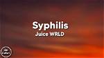 Lyrics & Translations of Syphilis by Juice Wrld