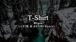 Lyrics & Translations of T-Shirt (Y2K & Avidd Remix) by Migos