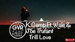 Lyrics & Translations of Trill Love by K Camp