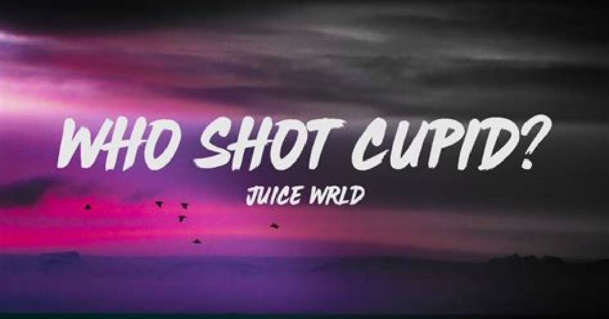 Lyrics & Translations of Who Shot Cupid by Juice Wrld