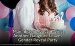 Man Storms out of Gender Reveal Party When He Realizes He's Having Another Daughter