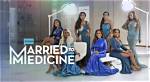 'Married to Medicine' — Latest News and Updates