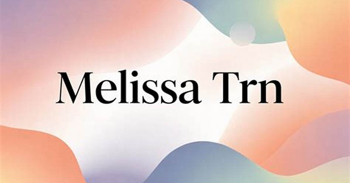 Melissa Trn Net Worth