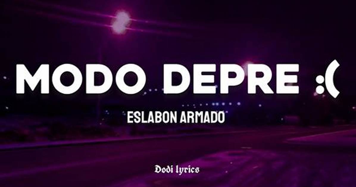 Modo Depre: ( by Eslabon Armado from Mexico