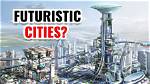 Most Futuristic Cities in 2024 Changing the World Landscape