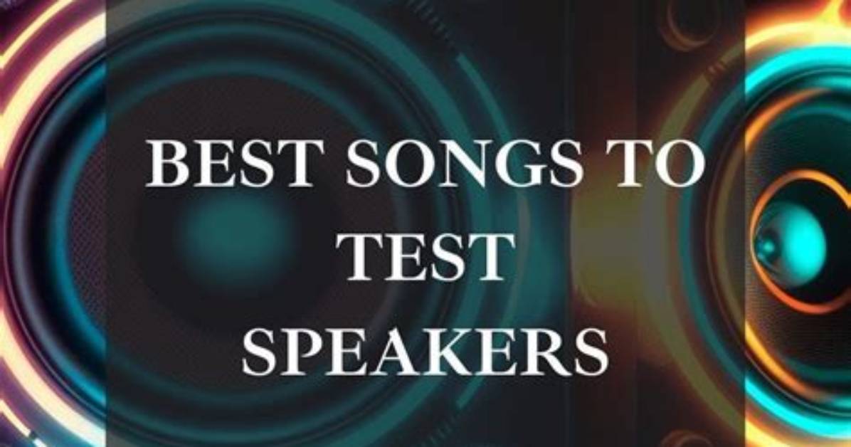 Music to Test Speakers | Popnable