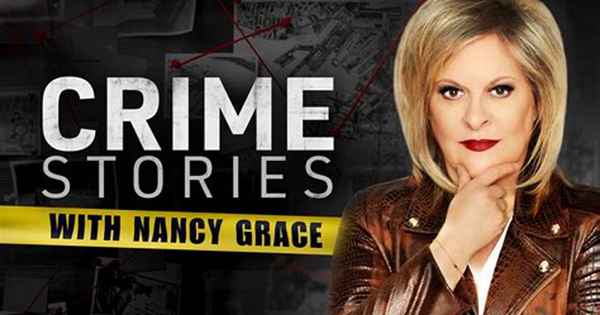 Nancy Grace Podcast – Episodes, Host and Latest News