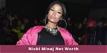Nicki Net Worth – How Much Is Nicki Worth?