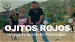 Ojitos Rojos by Ke Personajes & Grupo Frontera from Mexico