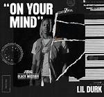 On Your Mind by Lil Durk from Usa
