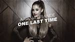 One Last Time by Ariana Grande from Usa