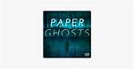 Paper Ghosts Podcast – Top Paper Ghosts Podcasts in 2024