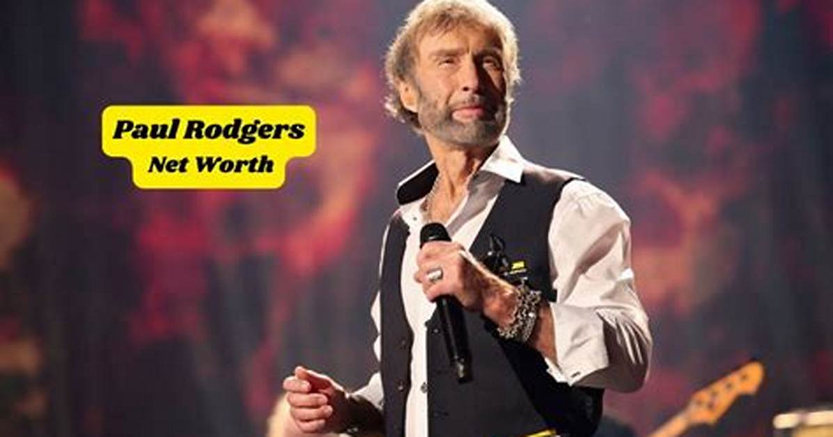Paul Rodgers Net Worth – How Much Is Rodgers Worth?
