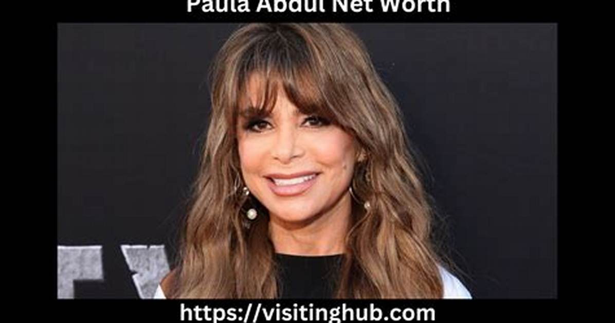 Paula Abdul Net Worth 2024