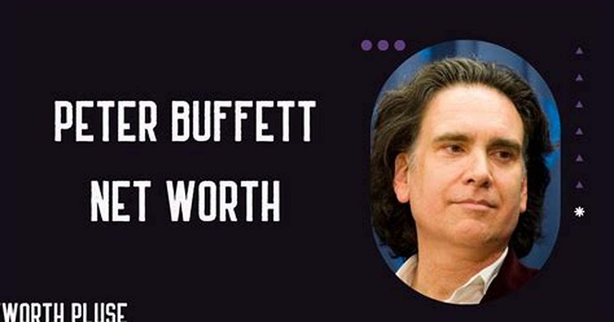 Peter Buffett Net Worth – How Much Is Peter Buffett Worth?