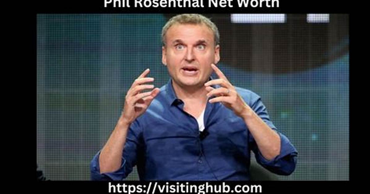 Phil Rosenthal Net Worth 2024