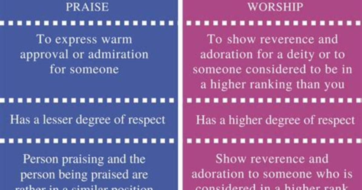 Praise vs Worship: Is There a Difference Between These Words' Meanings?