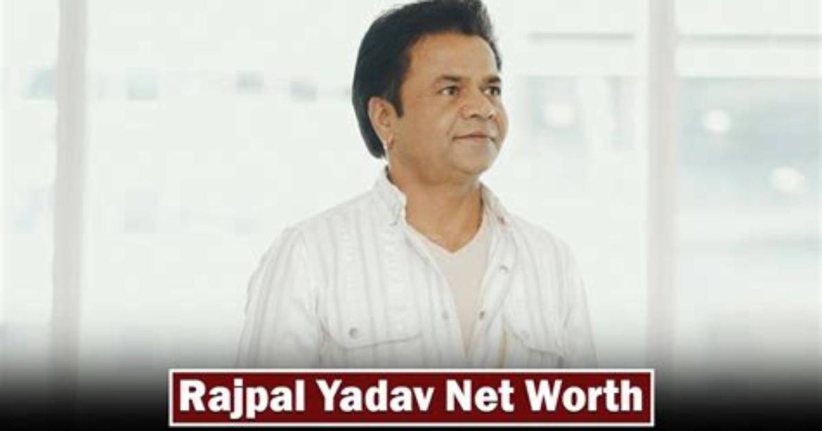 Rajpal Yadav Net Worth 2024