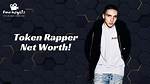 Rapper Token Net Worth – $300 Thousand