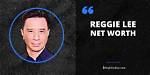 Reggie Lee Net Worth