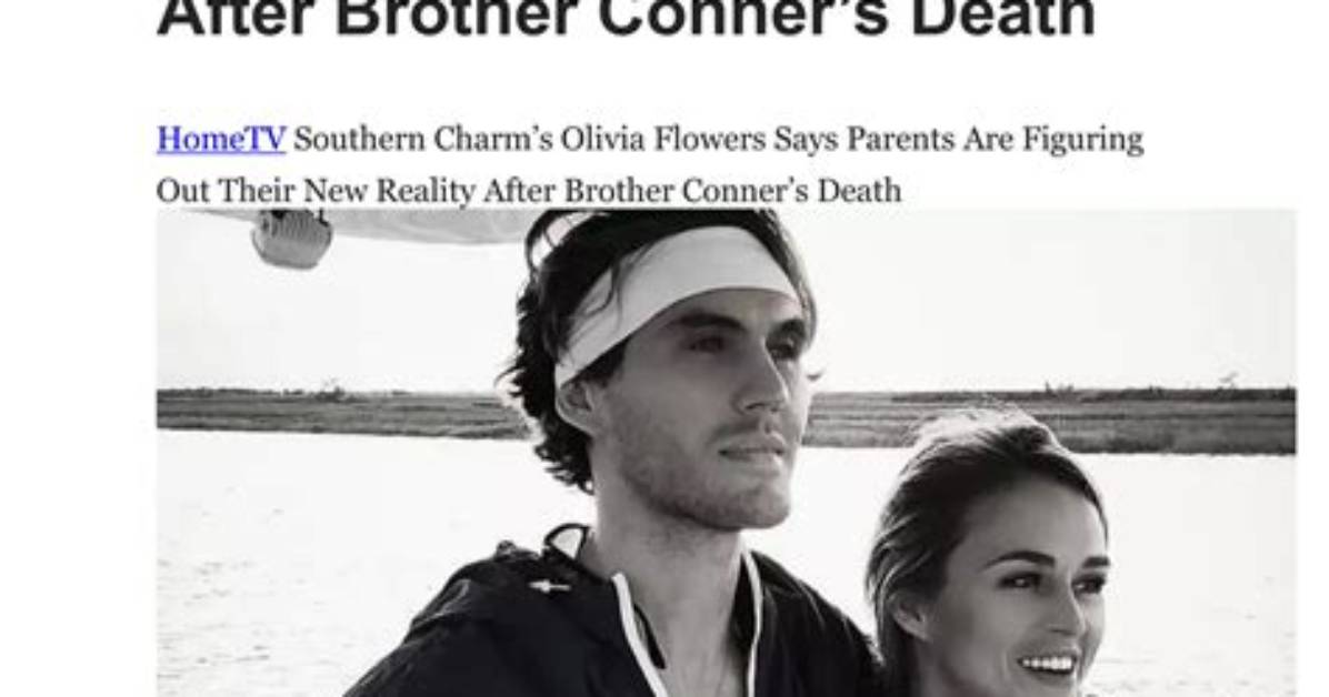 Remembering Olivia Flowers Brother Conner Flowers Death: Drugs Case Reddit