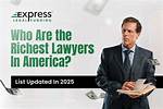 Richest Lawyers – Who Is the Wealthiest Lawyer in 2024?