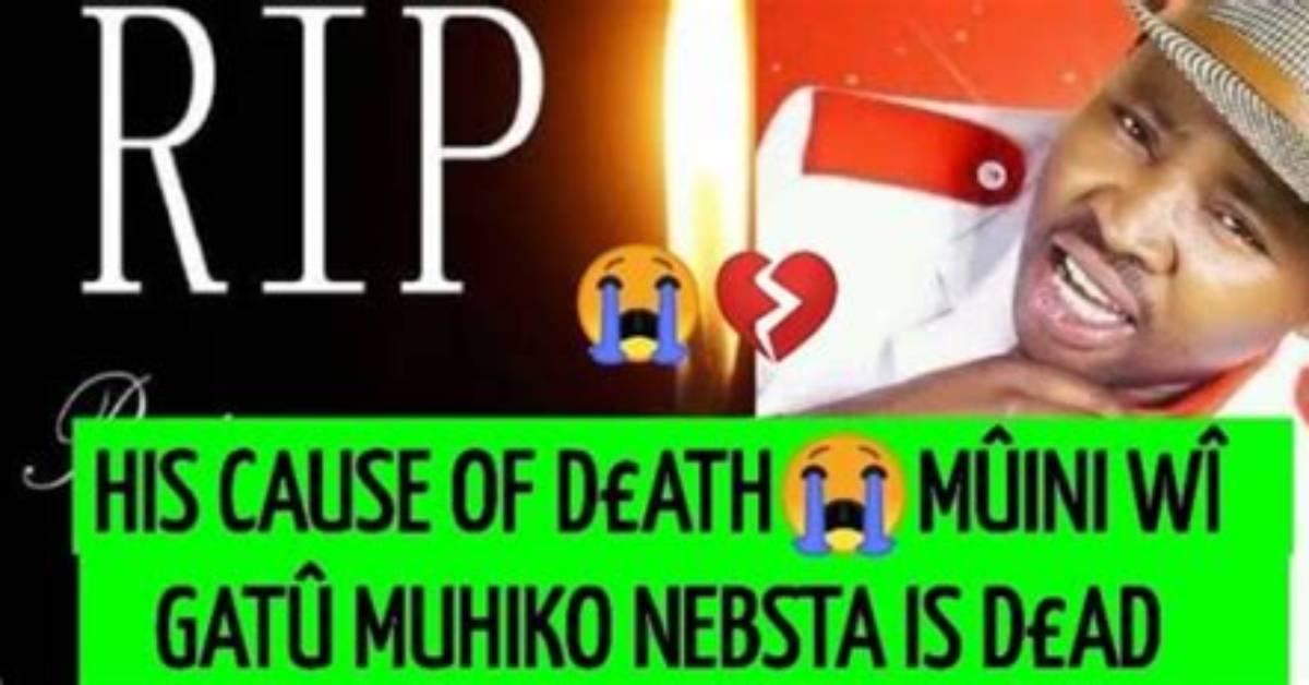 Rip Muhiko Nebster Death Cause and Obituary