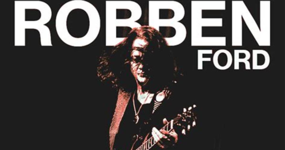 Robben Ford Net Worth 2024