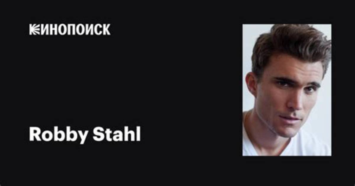 Robby Stahl- Who Is Robby Stahl? Net Worth, Age, Height, Net Worth, Girlfriend, Ethnicity and Wiki!
