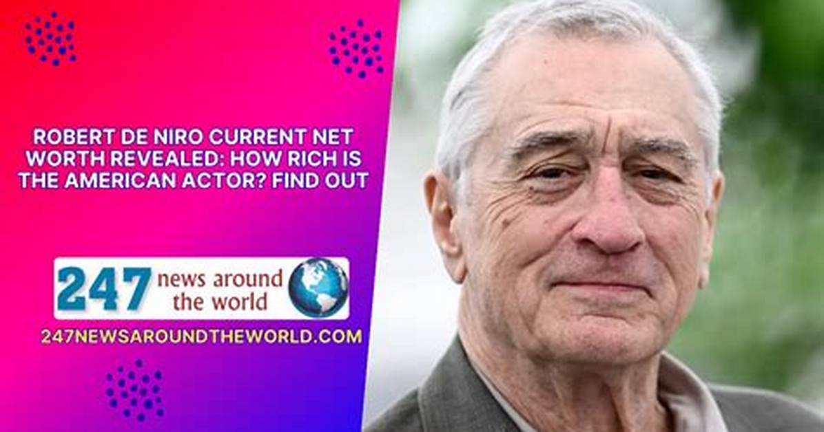 Robert De Niro Net Worth 2024
