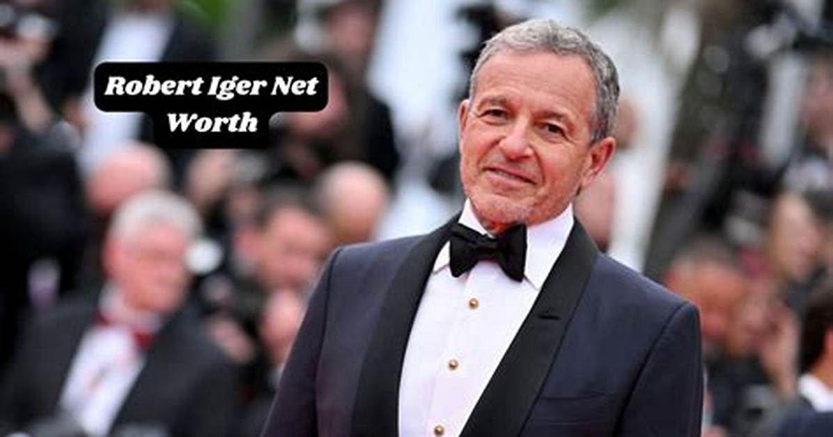 Robert Maxwell Iger Net Worth – How Much Is Iger Worth?