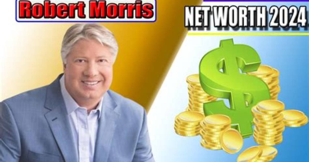 Robert Morris Net Worth