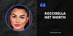 Roccibella Net Worth 2024