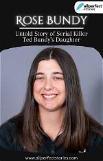 Rose Bundy's Biography: What Is Ted Bundy’s Daughter Doing Now?