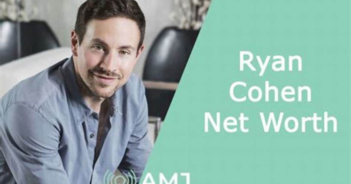 Ryan Cohen Net Worth: Businesses & Income[December, 2023 ]: - Genius Celebs