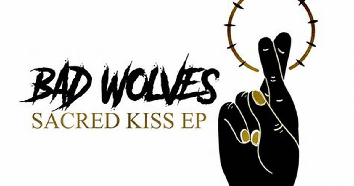 Sacred Kiss by Bad Wolves from Usa