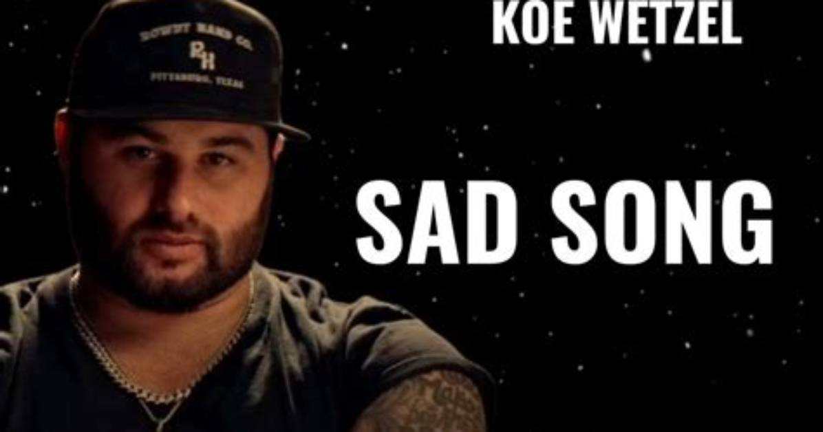 Sad Song by Koe Wetzel from Usa