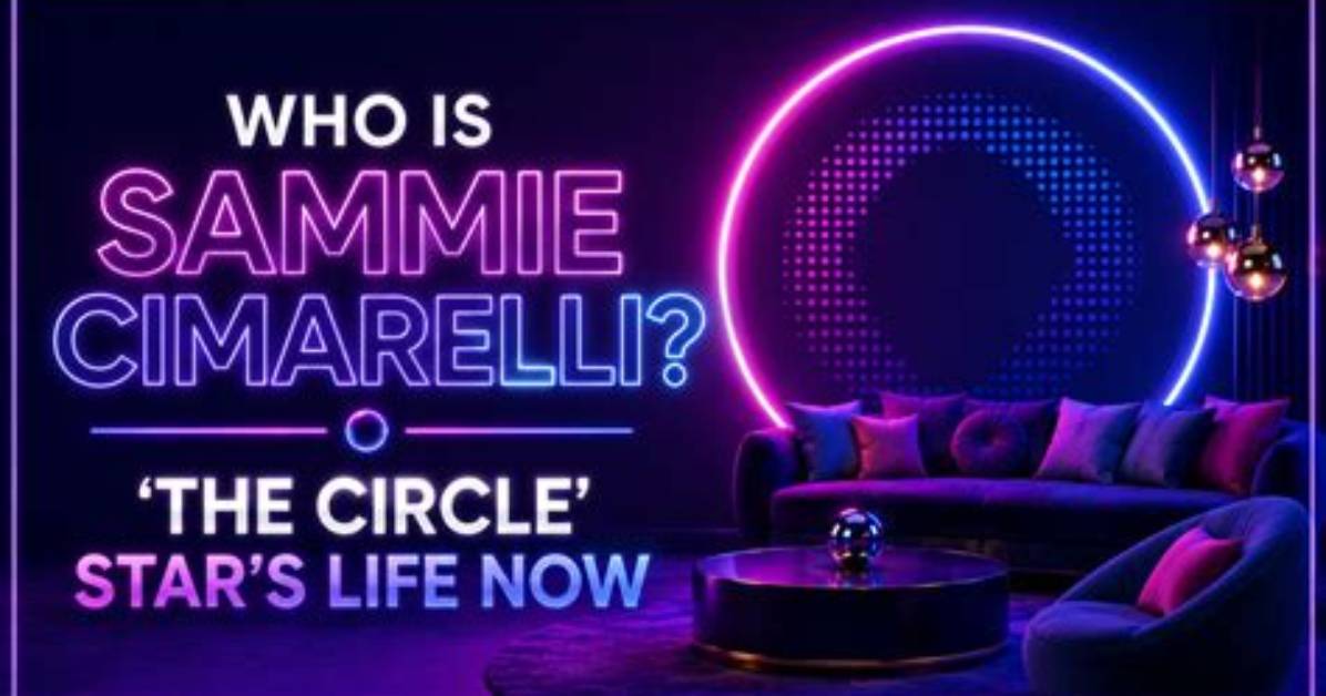 Sammie Cimarelli’s Biography: What Happened to the Circle Star?