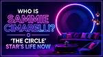 Sammie Cimarelli’s Biography: What Happened to the Circle Star?