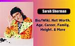 Sarah Sherman Samuel Net Worth