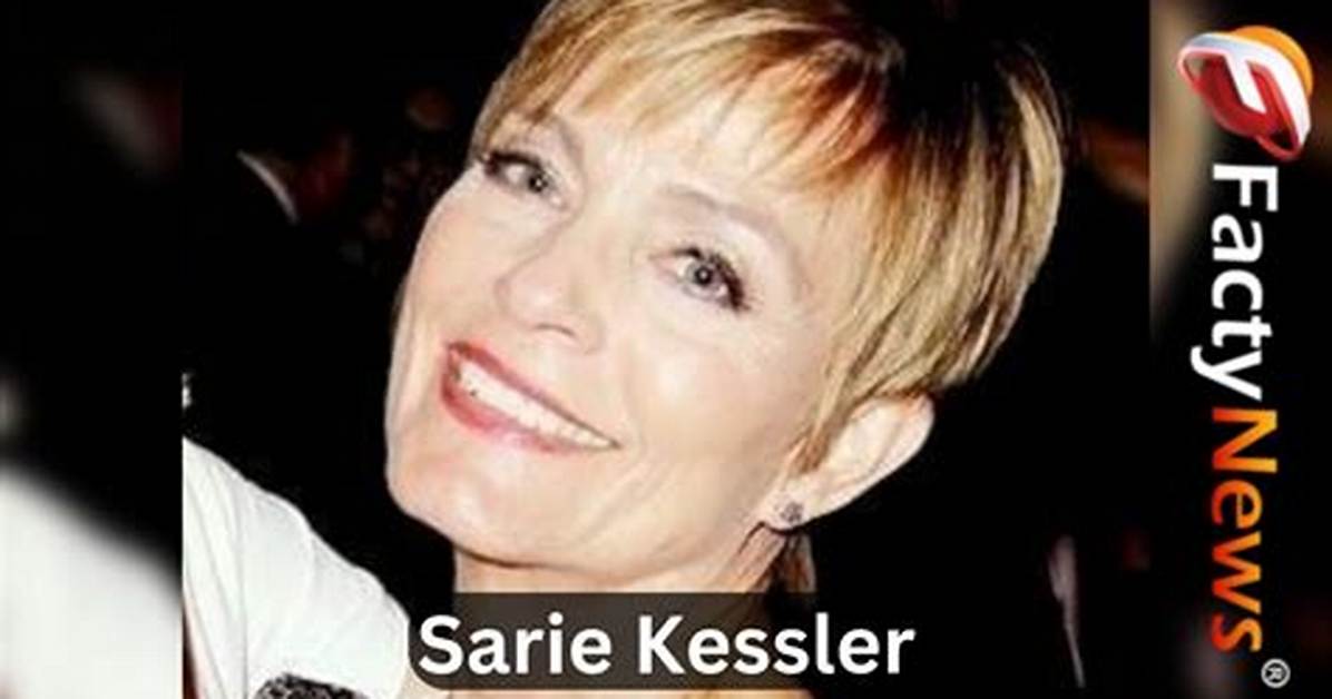 Sarie Kessler- Wiki, Husband, Net Worth, Height
