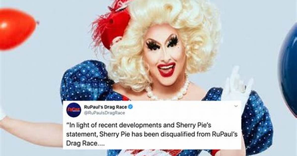 Sherry Pie Disqualified from 'Rupaul's Drag Race' After Sexual Misconduct Allegations