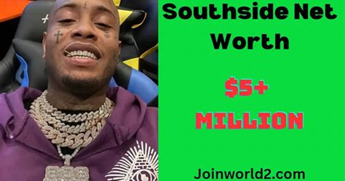 Southside Net Worth 2024
