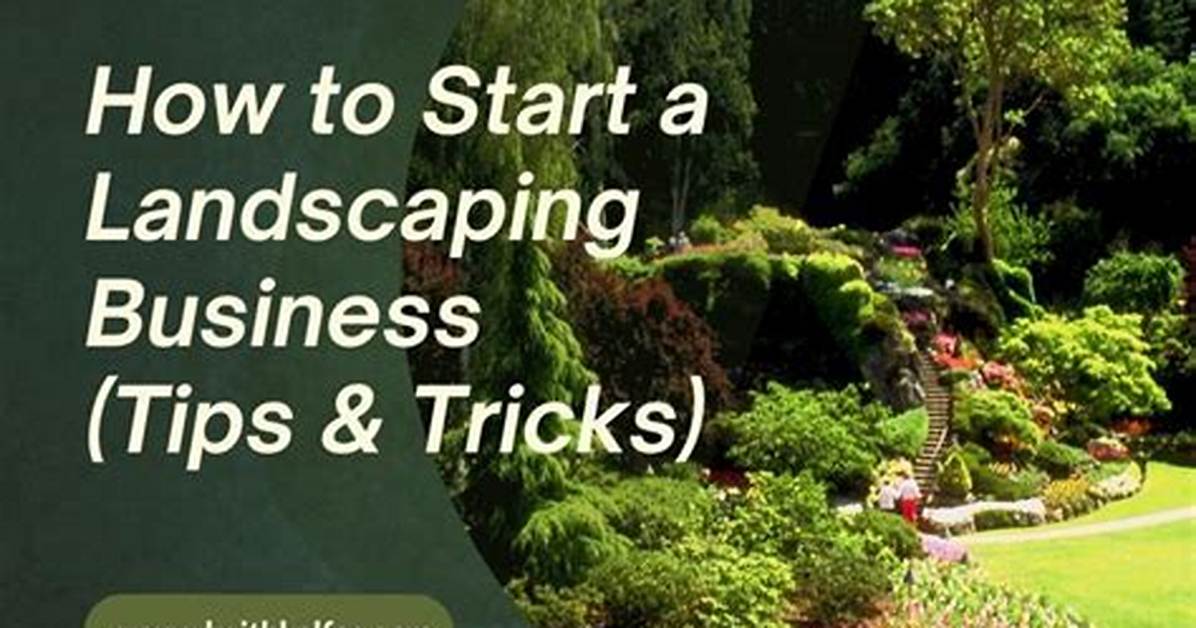 Start a Landscaping Business: Essential Tips