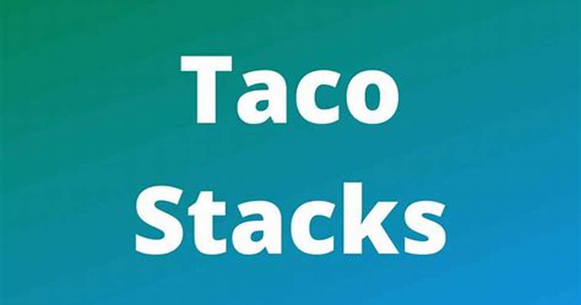 Taco Stacks Net Worth 2024
