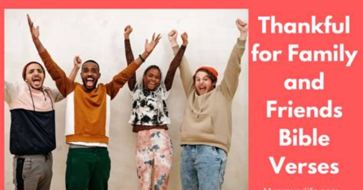 Thankful Bible Verses for Family and Friends